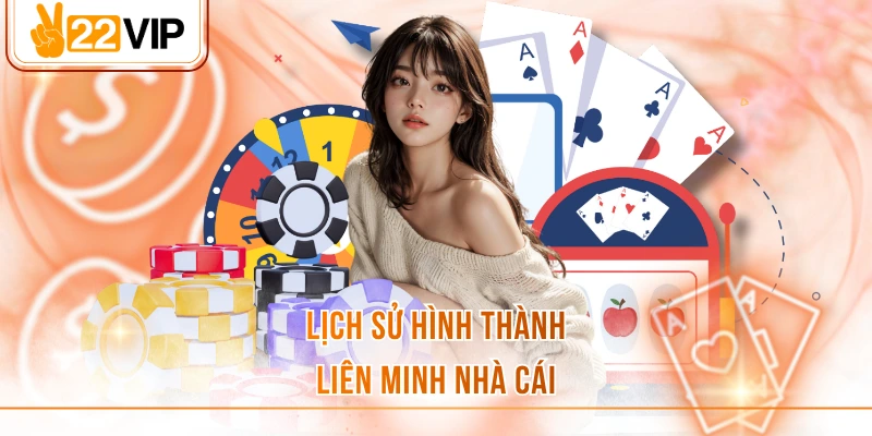 Lịch sử hình thành liên minh nhà cái